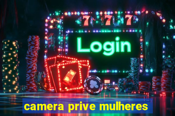 camera prive mulheres